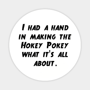 Hokey Pokey Magnet